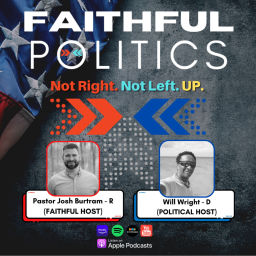 Podcast thumbnail for Faithful Politics