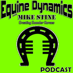 Podcast thumbnail for Equine Dynamics with Mike Stine