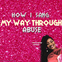 Podcast thumbnail for How I sang MY WAY THROUGH abuse