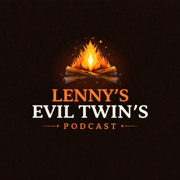 Podcast thumbnail for Lenny's Evil Twin's Podcast
