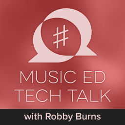 Podcast thumbnail for Music Ed Tech Talk