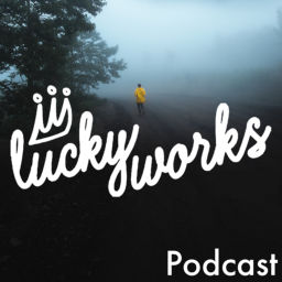 Podcast thumbnail for LuckyWorks