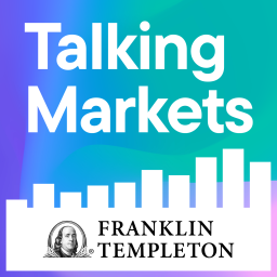 Podcast thumbnail for Talking Markets with Franklin Templeton