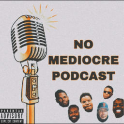 Podcast thumbnail for No Mediocre