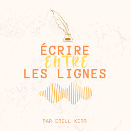 Podcast thumbnail for Écrire entre les Lignes