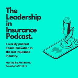 Podcast thumbnail for The Leadership in Insurance Podcast - Insurtech & Innovation