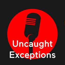 Podcast thumbnail for Uncaught Exceptions