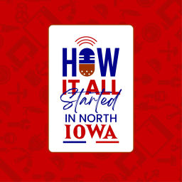 Podcast thumbnail for How It All Started In North Iowa