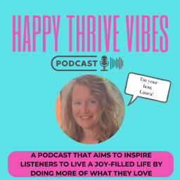 Podcast thumbnail for Happy Thrive Vibes