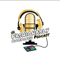 Podcast thumbnail for Fashionably Outspoken Podcast