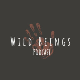 Podcast thumbnail for Wild Beings Podcast