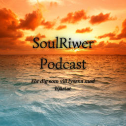 Podcast thumbnail for SoulRiwer Podcast - För dig som vill lyssna med hjärtat