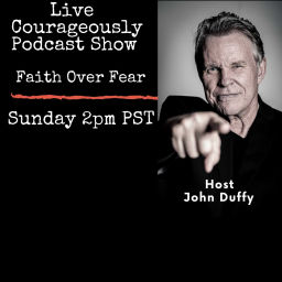Podcast thumbnail for Live Courageously with John Duffy
