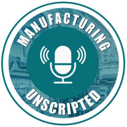 Podcast thumbnail for Manufacturing Unscripted