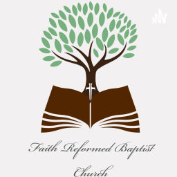 Podcast thumbnail for Faith Reformed Baptist Church