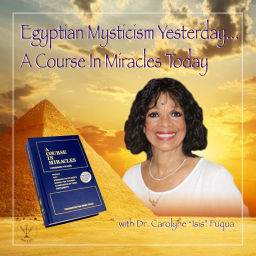 Podcast thumbnail for Egyptian Mysticism Yesterday…   A Course in Miracles Today