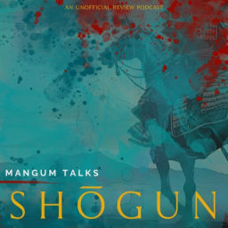 Podcast thumbnail for Mangum Talks Shogun