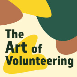 Podcast thumbnail for The Art of Volunteering