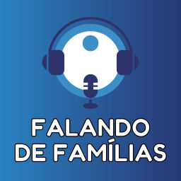 Podcast thumbnail for Falando de Famílias
