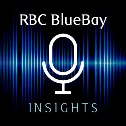 Podcast thumbnail for RBC BlueBay Insights
