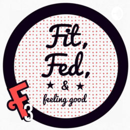 Podcast thumbnail for Fitfedfeelinggood