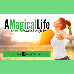 Podcast thumbnail for A Magical Life: Health, Wealth, and Weight Loss