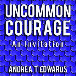 Podcast thumbnail for Uncommon Courage