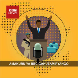 Podcast thumbnail for Amakuru kuri  BBC - Gahuzamiryango