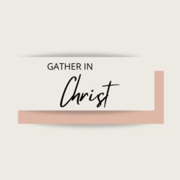 Podcast thumbnail for Gather in Christ