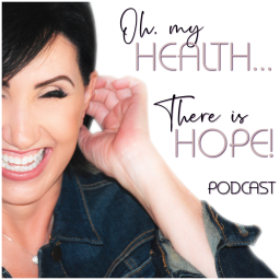 Podcast thumbnail for Oh, My Health...There Is Hope!