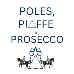 Podcast thumbnail for Poles, Piaffe and Prosecco