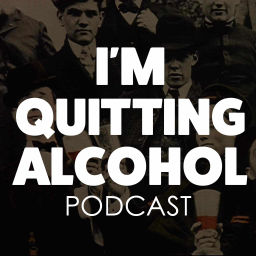 Podcast thumbnail for I'm Quitting Alcohol