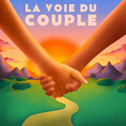 Podcast thumbnail for La Voie du Couple