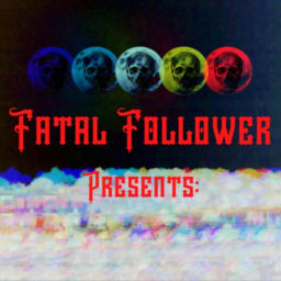 Podcast thumbnail for Fatal Follower Presents: