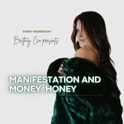 Podcast thumbnail for Manifestation and Money, Honey