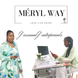 Podcast thumbnail for J'assume J'entreprends - MERYL WAY Business