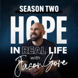 Podcast thumbnail for Hope in Real Life with Jason Gore