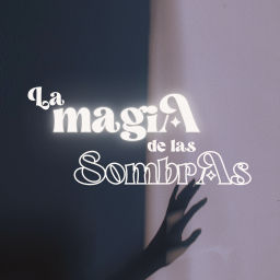 Podcast thumbnail for La magia de las sombras