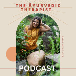Podcast thumbnail for The Ayurvedic Therapist
