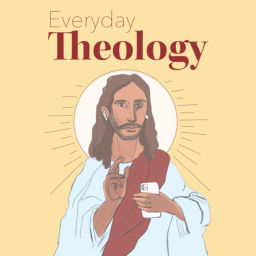 Podcast thumbnail for Everyday Theology