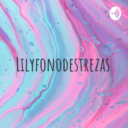 Podcast thumbnail for Lilyfonodestrezas