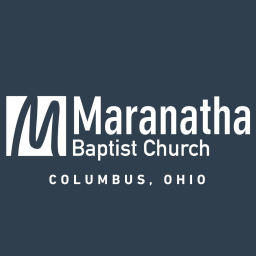 Podcast thumbnail for Maranatha Baptist Church of Columbus, OH