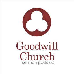 Podcast thumbnail for Goodwill Church Sermons