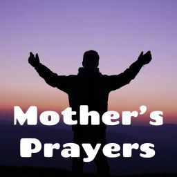 Podcast thumbnail for Mother's Prayers
