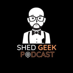 Podcast thumbnail for Shed Geek Podcast