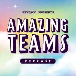 Podcast thumbnail for Amazing Teams Podcast