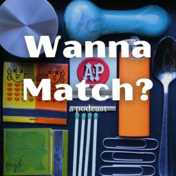 Podcast thumbnail for Wanna Match Podcast