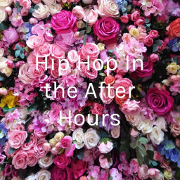 Podcast thumbnail for Hip Hop In the After Hours