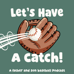 Podcast thumbnail for Let's Have a Catch!
