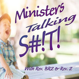 Podcast thumbnail for Ministers Talking S#!T!